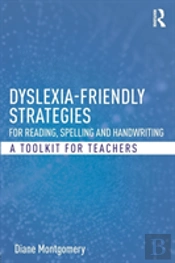 Dyslexia-Friendly Strategies For Reading, Spelling And Handwriting