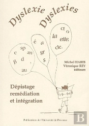 Dyslexie, Dyslexies ; Dépistage, Remédiation Et Intégration