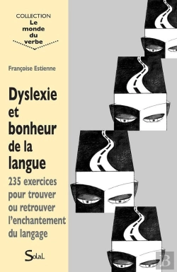 Bertrand.pt - Dyslexie Et Bonheur De La Langue ; 235 Exercices Pour Trouver Ou Retrouver L'Enchantement Du Langage
