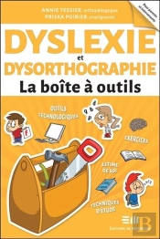 Dyslexie Et Dysorthographie ; La Boîte À Outils