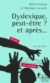 Dyslexique, Peut-Être ? Et Après...
