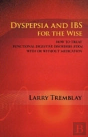 Dyspepsia And Ibs For The Wise
