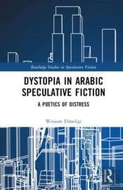 Dystopia In Arabic Speculative Fiction
