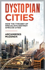 Dystopian Cities: How The Tyranny Of Spe
