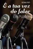 É a Tua Vez de Falar em Público