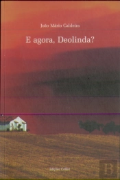 E Agora, Deolinda?