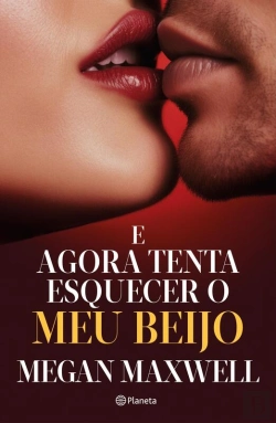 Bertrand.pt - E Agora Tenta Esquecer O Meu Beijo
