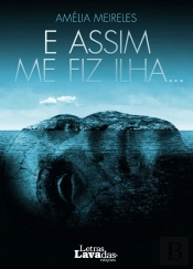 E Assim Me Fiz Ilha…