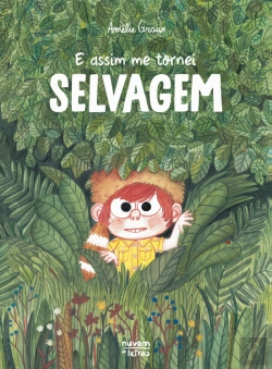 Bertrand.pt - E Assim Me Tornei Selvagem