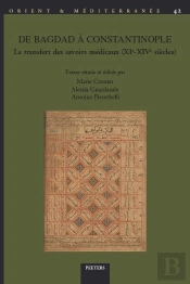 E Bagdad À Constantinople : Le Transfert Des Savoirs Médicaux (Xie
