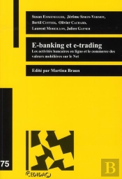 E-Banking Et E-Trading ; Les Activités Bancaires En Ligne Et Le Commerce Des Valeurs Immobilières Sur Le Net