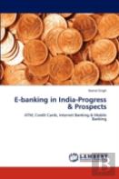 E-Banking In India-Progress & Prospects
