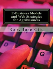 E-Business Models And Web Strategies For Agribusiness