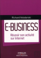 E-Business ; Réussir Son Activité Sur Internet