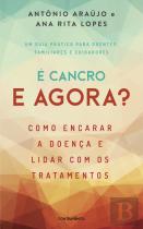 É Cancro e Agora?