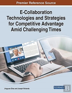 Bertrand.pt - E-Collaboration Technologies And Strategies For Competitive Advantage Amid Challenging Times