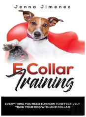 E Collar Training: Everything You Need T