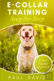 E-Collar Training Step-By-Step
