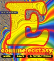 E Comme Ecstasy ; Mdma Raves Et Culture Techno