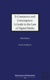 E-Commerce And Convergence: A Guide To The Law Of Digital Media