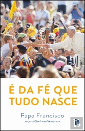 É da Fé que Tudo Nasce