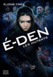 E-Den - T.3 Les Mutants