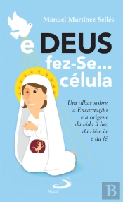 E Deus Fez-se Célula...