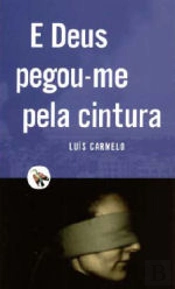 E Deus Pegou-me Pela Cintura