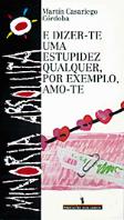 E Dizer-te Uma Estupidez Qualquer, por Exemplo, Amo-te