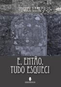 E, então, tudo esqueci