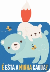 É Esta a Minha Cauda? - Urso