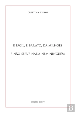 Bertrand.pt - É Fácil, é Barato, Dá Milhões e Não Serve Nada Nem Ninguém.