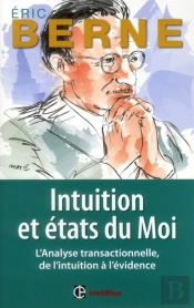 É; Intuition Et États Du Moi ; L'Analyse Transactionnelle, De L'Intuition À L'Évidence