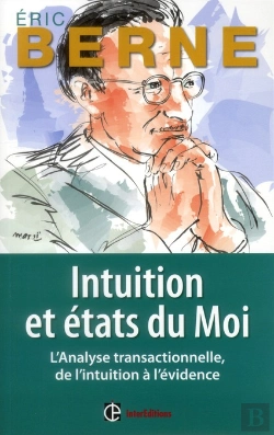 Bertrand.pt - É; Intuition Et États Du Moi ; L'Analyse Transactionnelle, De L'Intuition À L'Évidence