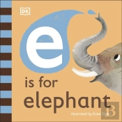 E Is For Elephant