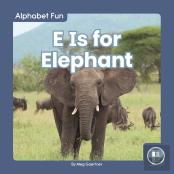 E Is For Elephant