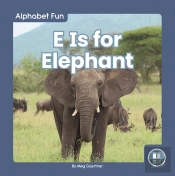 E Is For Elephant