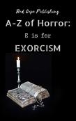 E Is For Exorcism