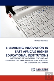 E-Learning Innovation In East Africa'S Higher Educational Institutions