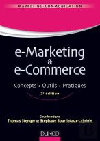 E-Marketing & E-Commerce ; Concepts, Outils, Pratiques (2e Édition)
