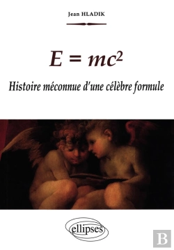 Bertrand.pt - E = Mc2 - Histoire Méconnue D'Une Célèbre Formule