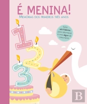 É Menina! Memórias dos Primeiros Três Anos