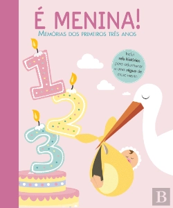 Bertrand.pt - É Menina! Memórias dos Primeiros Três Anos