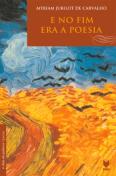 E no Fim Era a Poesia