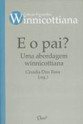E o Pai? Uma Abordagem Winnicottiana
