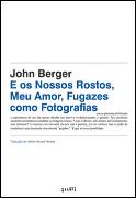 E os Nossos Rostos, Meu Amor, Fugazes como Fotografias