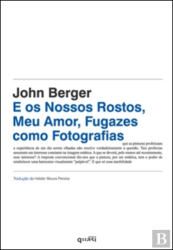 Bertrand.pt - E os Nossos Rostos, Meu Amor, Fugazes como Fotografias