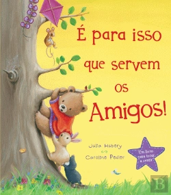 Bertrand.pt - É para isso que Servem os Amigos!