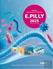 E. Pilly : Maladies Infectieuses Et Tropicales (Édition 2025)