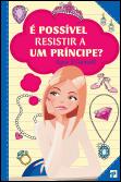 É Possível Resistir A Um Príncipe?